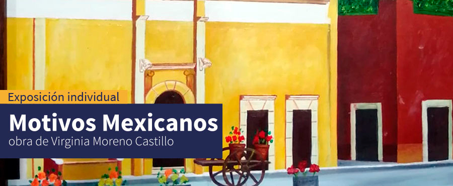CICSA invita a exposición pictórica “Motivos Mexicanos”