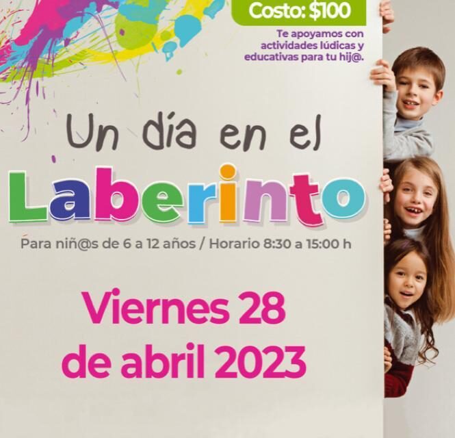 Niñas y niños, ¡a festejar al Laberinto!