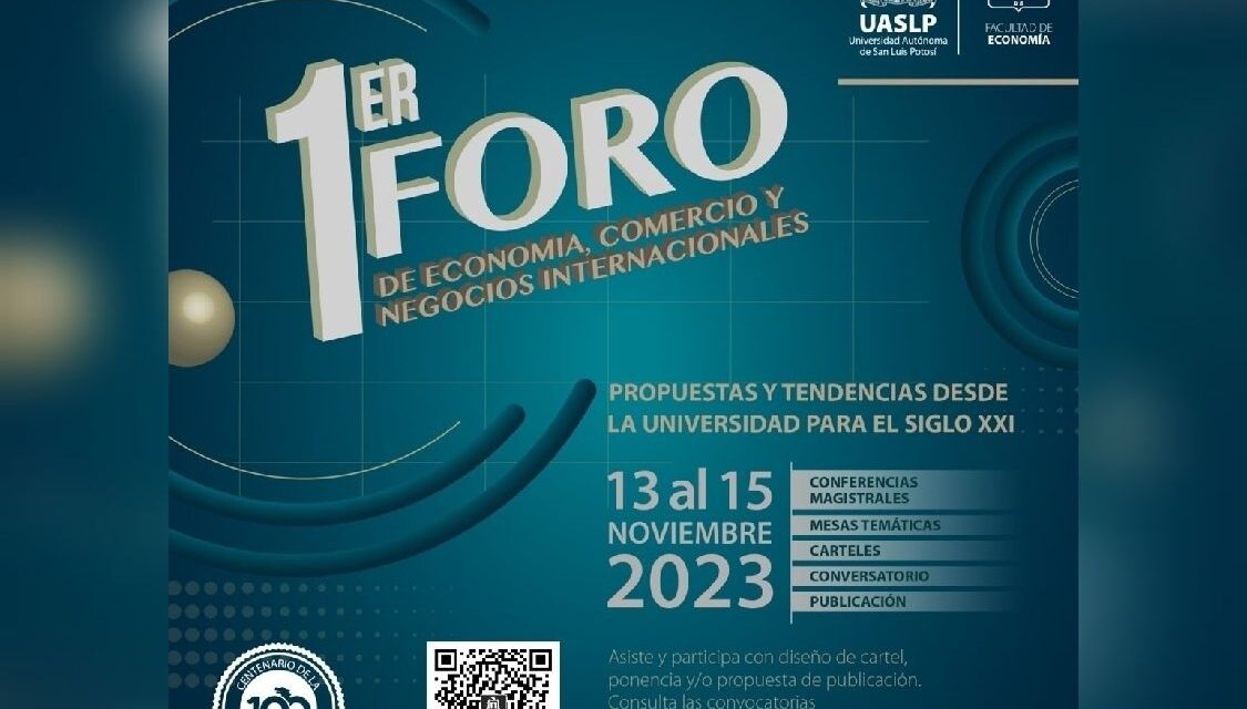 Del 13 al 15 de noviembre de 2023, el 1er. Foro de Economía, Comercio y Negocios Internacionales