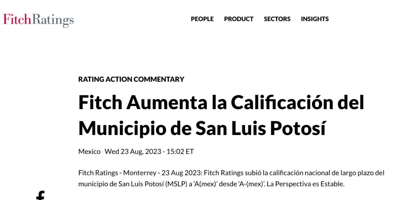 Fitch Ratings eleva calificación crediticia y vislumbra perspectiva estable del Gobierno Municipal de SLP