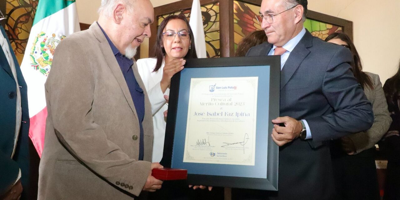 Como parte de la conmemoración del Día de la Ciudad, Cabildo de SLP entrega Presea al Mérito Cultural a José Isabel Faz Ipiña