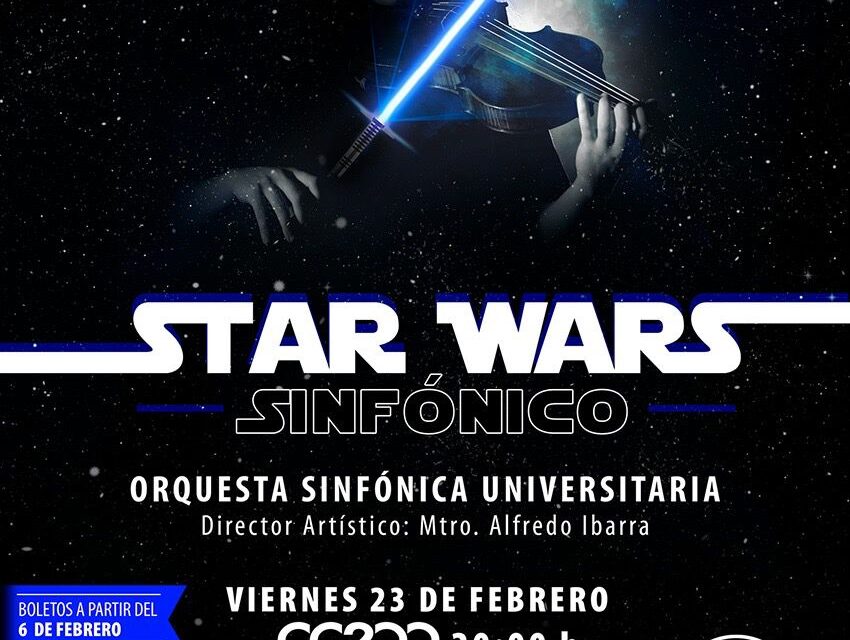 Inició la venta de boletos para el concierto Star Wars Sinfónico que se realizará el 23 de febrero en el Centro Cultural Universitario Bicentenario