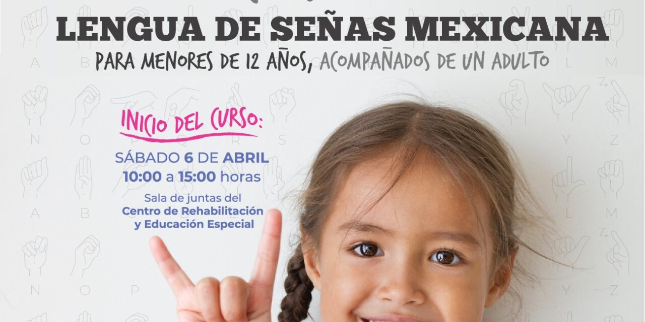 Invitan a curso de lengua de señas mexicana para niñas y niños
