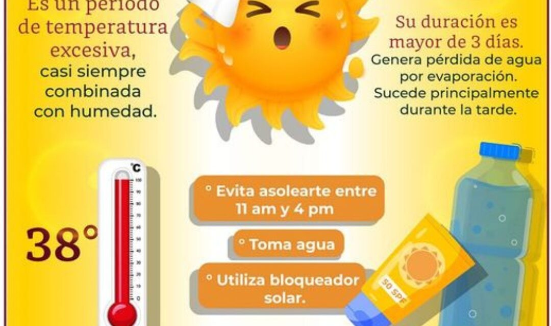 Exhortan a la población a fortalecer prevención por olas de calor