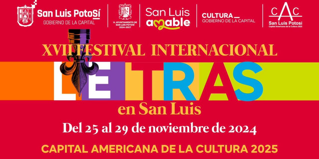 Hoy inicia el XVII Festival Internacional Letras en San Luis: una fiesta literaria de talla mundial